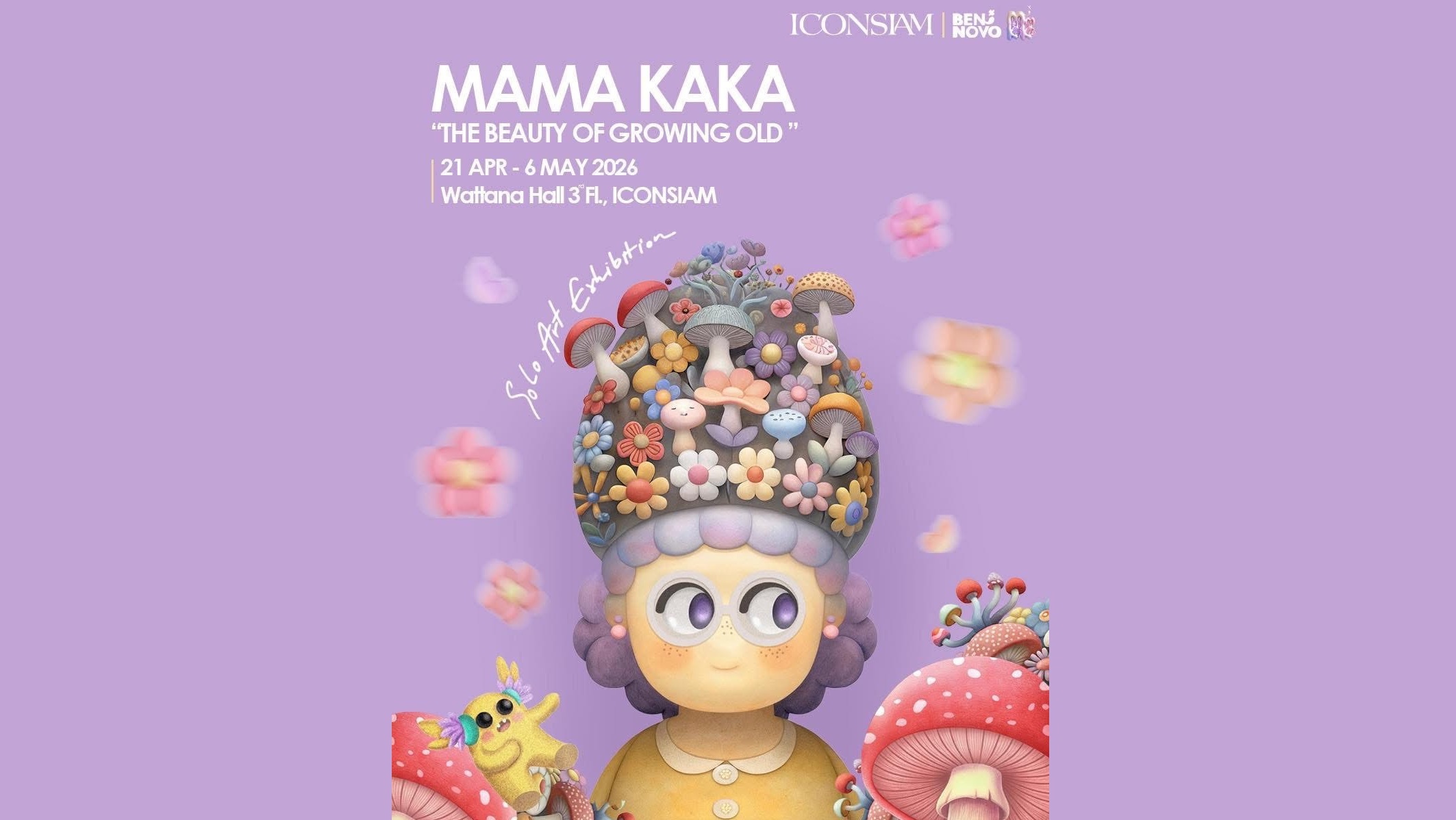 ไอคอนสยาม ชวนเติมพลังบวกกับนิทรรศการเดี่ยวครั้งแรกของคุณย่าสุดคิ้วท์“MAMA KAKA Solo Exhibition: The Beauty of Growing Old”ระหว่างวันที่ 21 เมษายน – 6 พฤษภาคม 2569 ณ วัฒนา ฮอลล์ ชั้น 3
